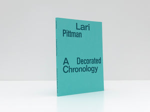 Lari Pittman: A Decorated Chronology